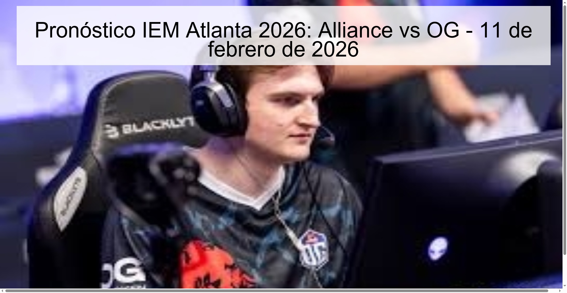 Pronóstico IEM Atlanta 2026: Alliance vs OG - 11 de febrero de 2026