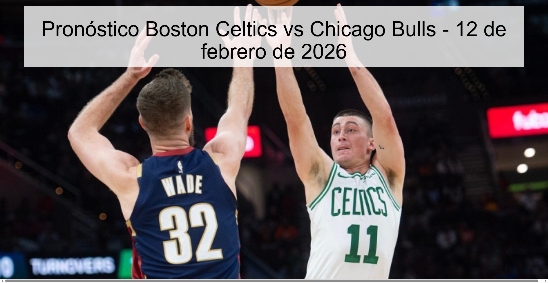 Pronóstico Boston Celtics vs Chicago Bulls - 12 de febrero de 2026