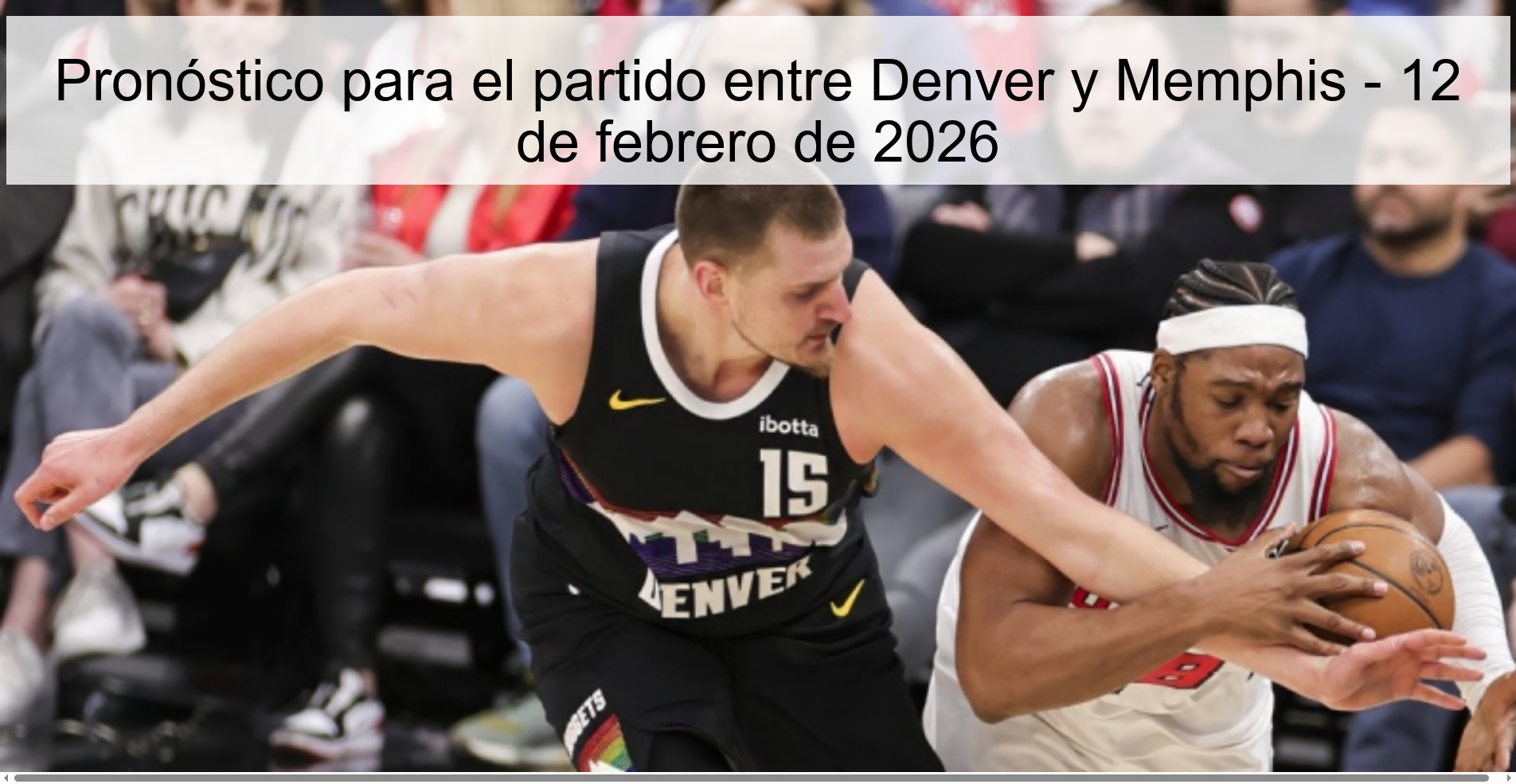 Pronóstico para el partido entre Denver y Memphis - 12 de febrero de 2026