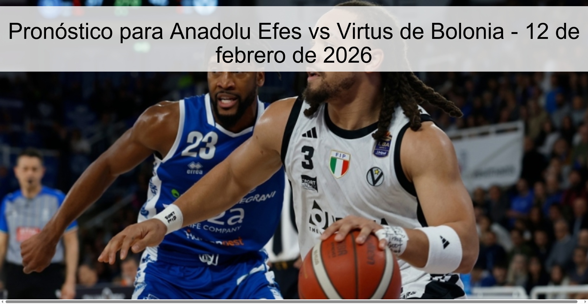 Pronóstico para Anadolu Efes vs Virtus de Bolonia - 12 de febrero de 2026