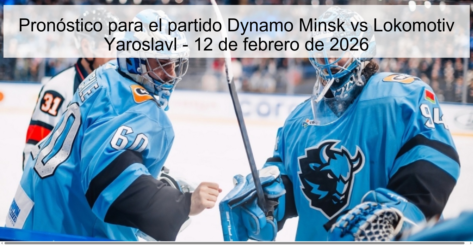 Pronóstico para el partido Dynamo Minsk vs Lokomotiv Yaroslavl - 12 de febrero de 2026 Pronóstico para el partido Dynamo Minsk vs Lokomotiv Yaroslavl - 12 de febrero de 2026