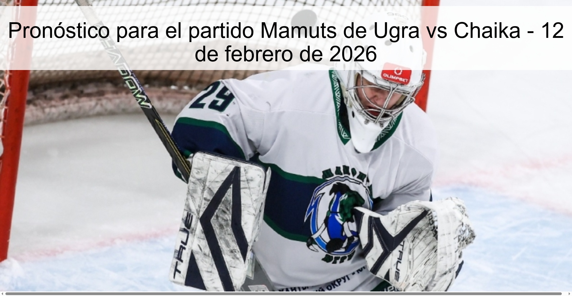 Pronóstico para el partido Mamuts de Ugra vs Chaika - 12 de febrero de 2026
