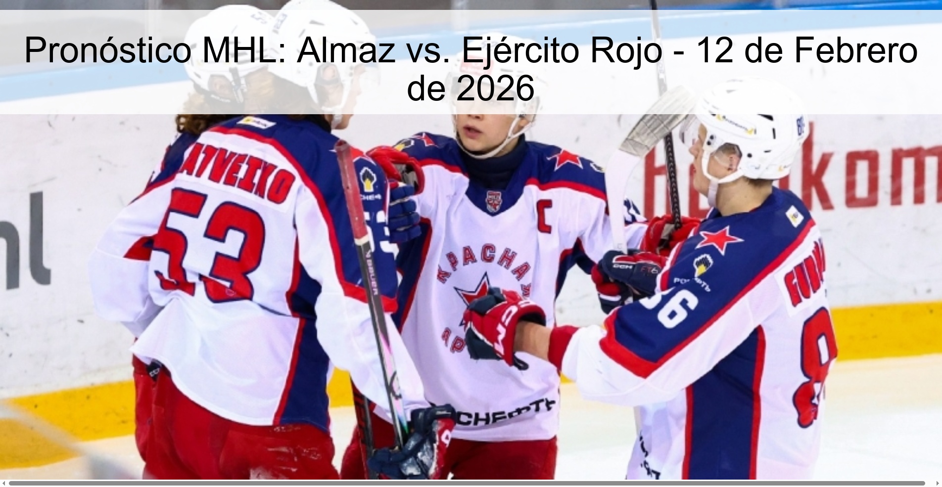 Pronóstico MHL: Almaz vs. Ejército Rojo - 12 de Febrero de 2026