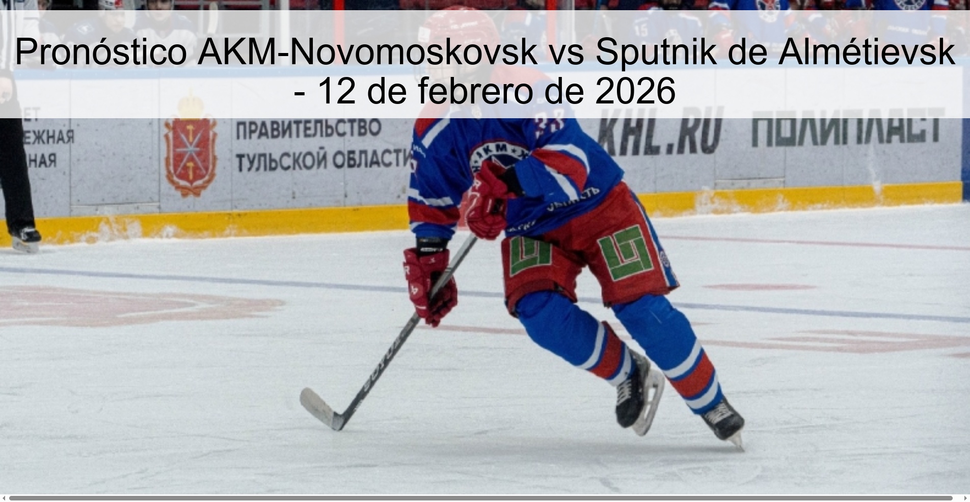 Pronóstico AKM-Novomoskovsk vs Sputnik de Almétievsk - 12 de febrero de 2026