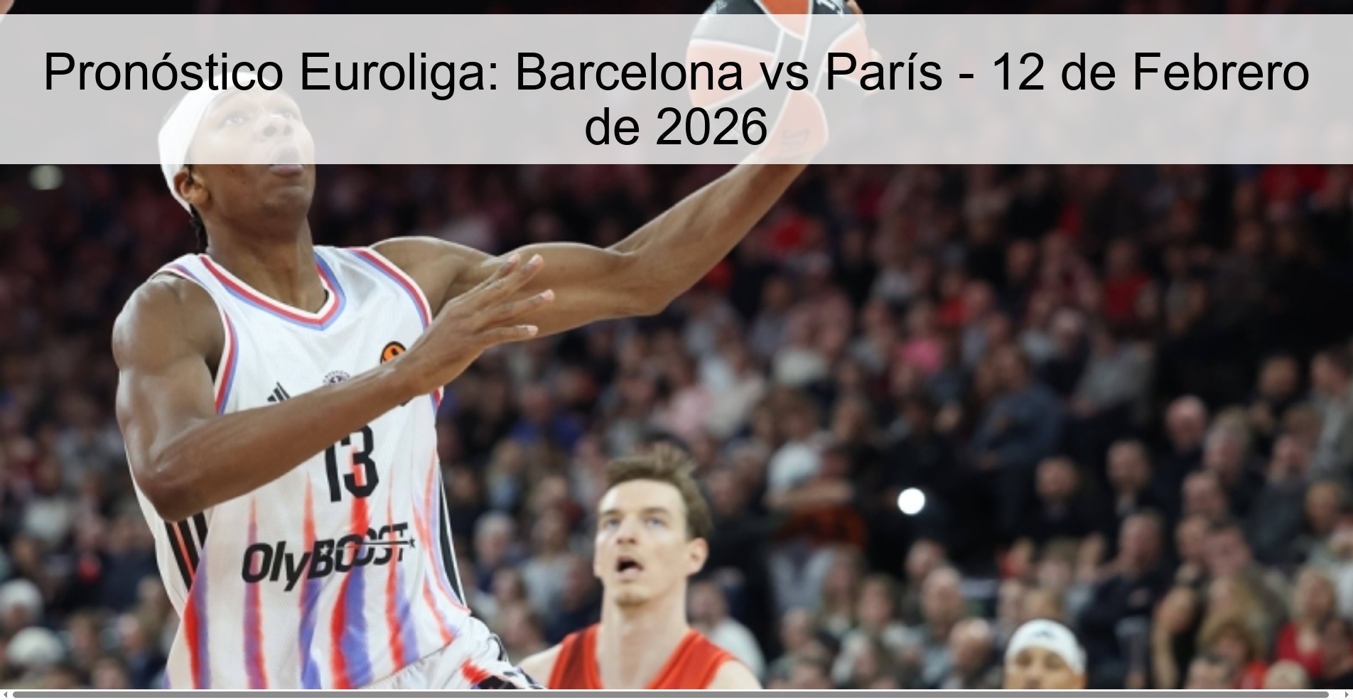 Pronóstico Euroliga: Barcelona vs París - 12 de Febrero de 2026 Pronóstico Euroliga: Barcelona vs París - 12 de Febrero de 2026