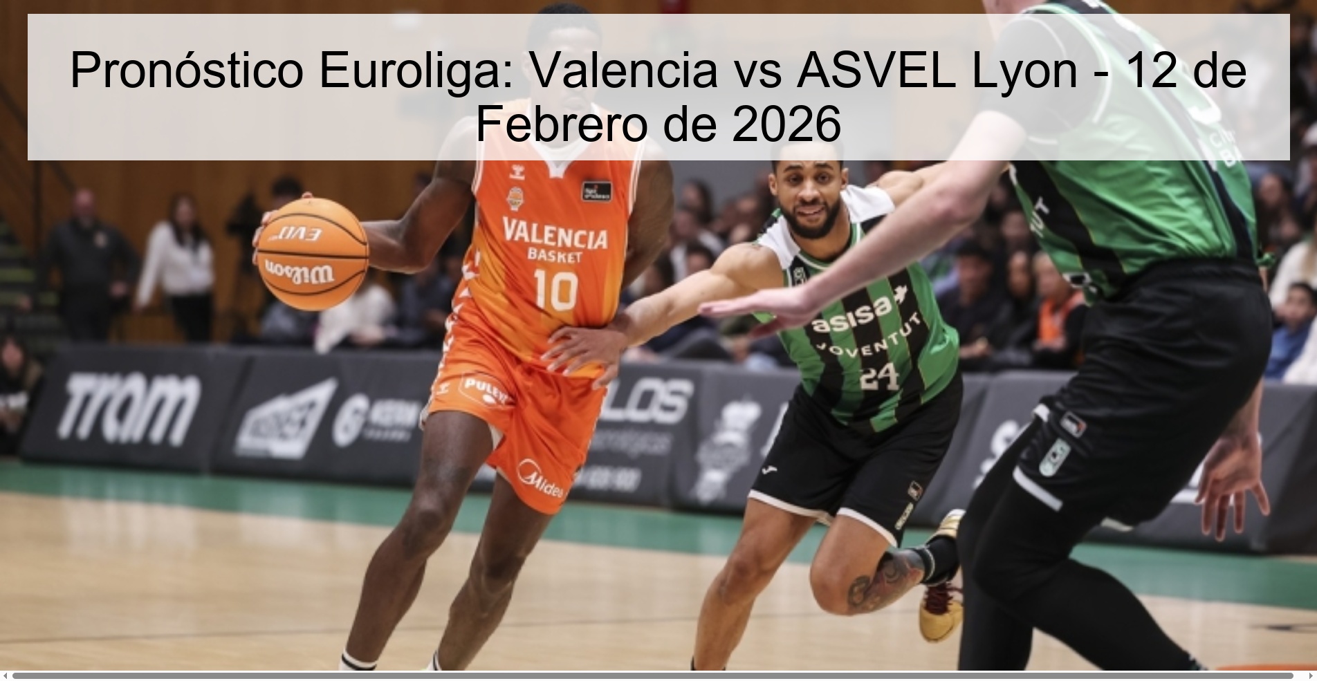 Pronóstico Euroliga: Valencia vs ASVEL Lyon - 12 de Febrero de 2026