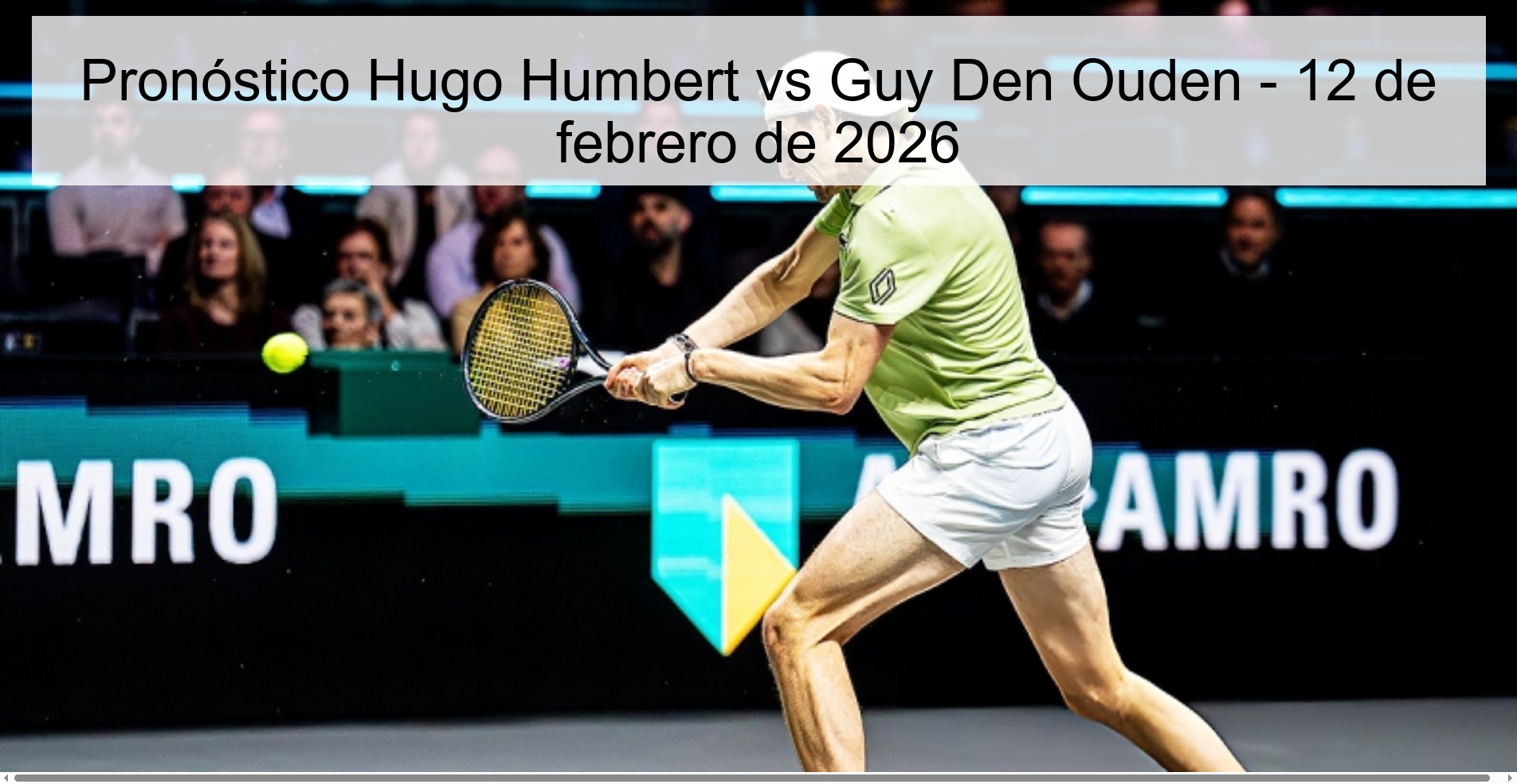 Pronóstico Hugo Humbert vs Guy Den Ouden - 12 de febrero de 2026