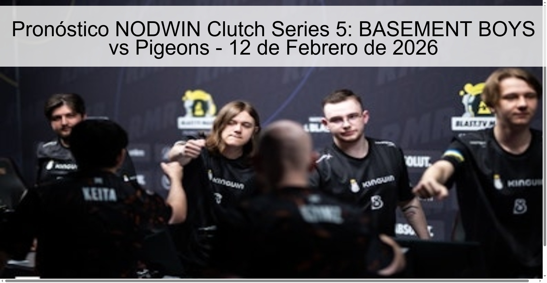 Pronóstico NODWIN Clutch Series 5: BASEMENT BOYS vs Pigeons - 12 de Febrero de 2026