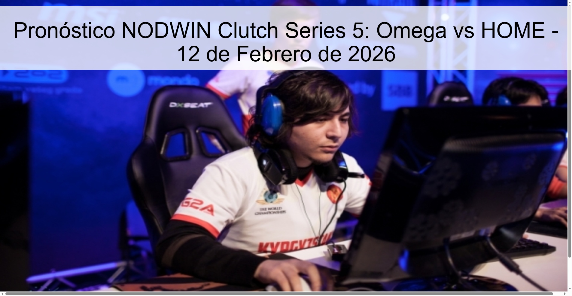 Pronóstico NODWIN Clutch Series 5: Omega vs HOME - 12 de Febrero de 2026