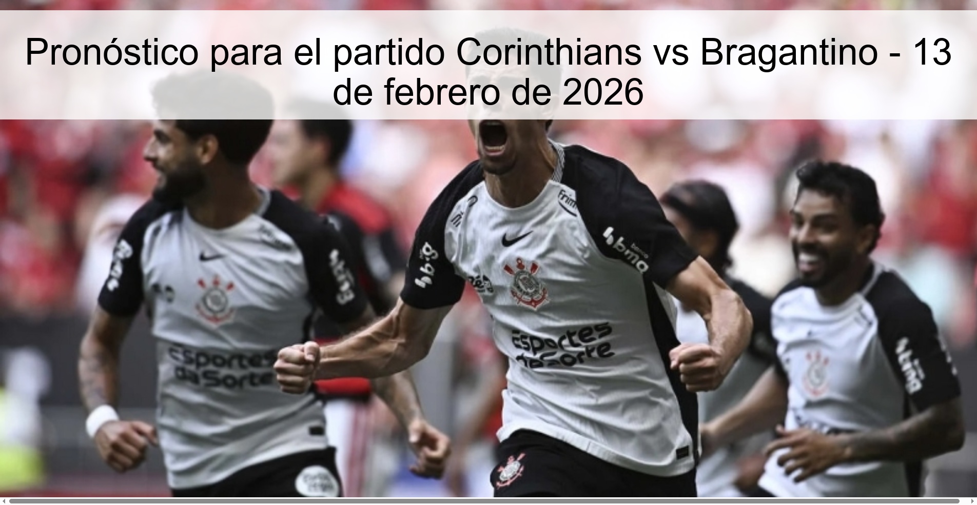 Pronóstico para el partido Corinthians vs Bragantino - 13 de febrero de 2026