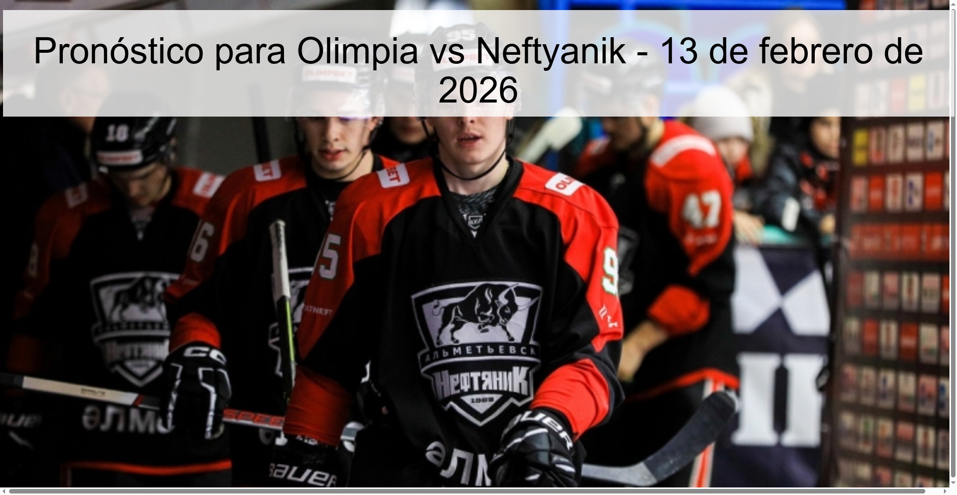 Pronóstico para Olimpia vs Neftyanik - 13 de febrero de 2026