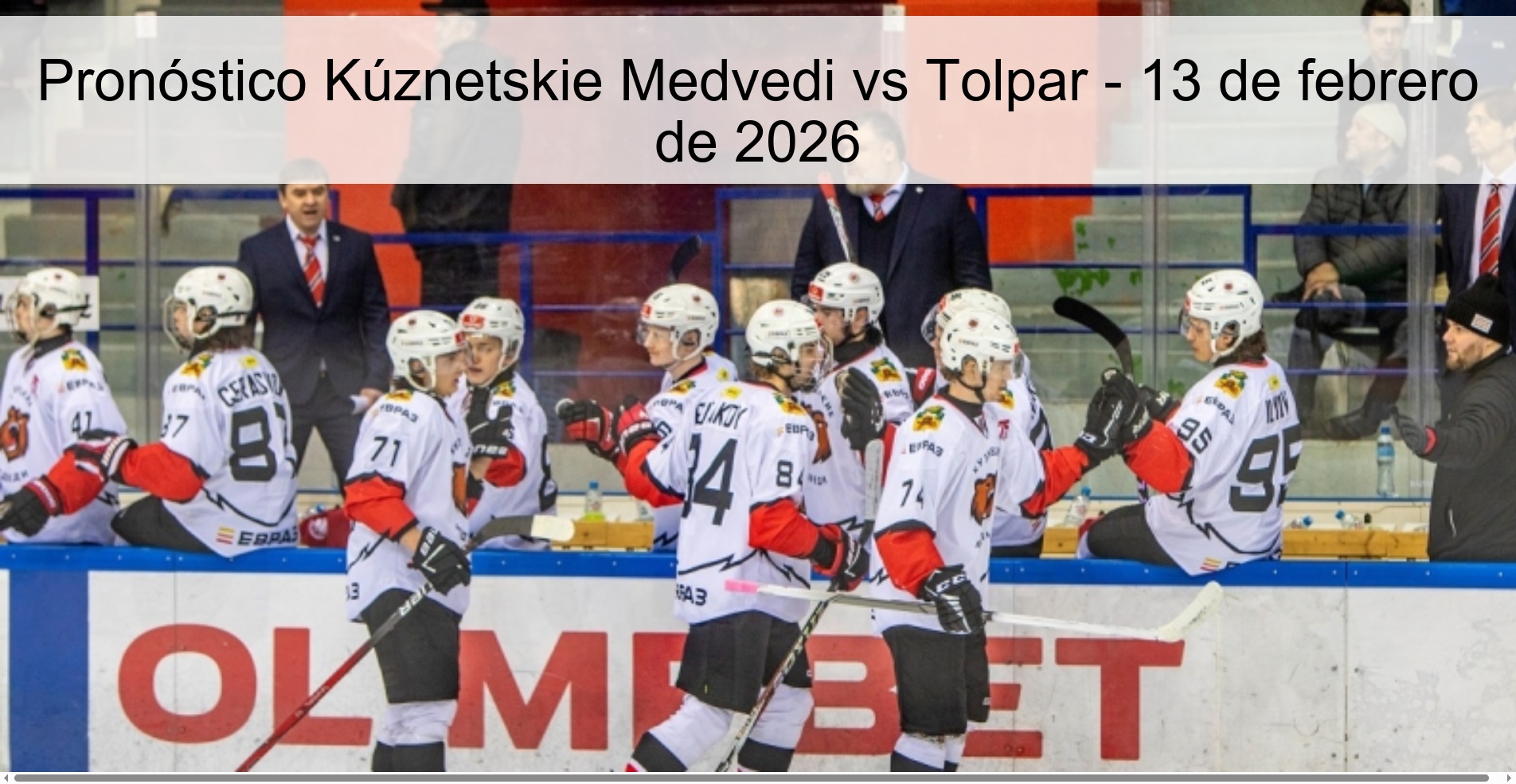 Pronóstico Kúznetskie Medvedi vs Tolpar - 13 de febrero de 2026 Pronóstico Kúznetskie Medvedi vs Tolpar - 13 de febrero de 2026