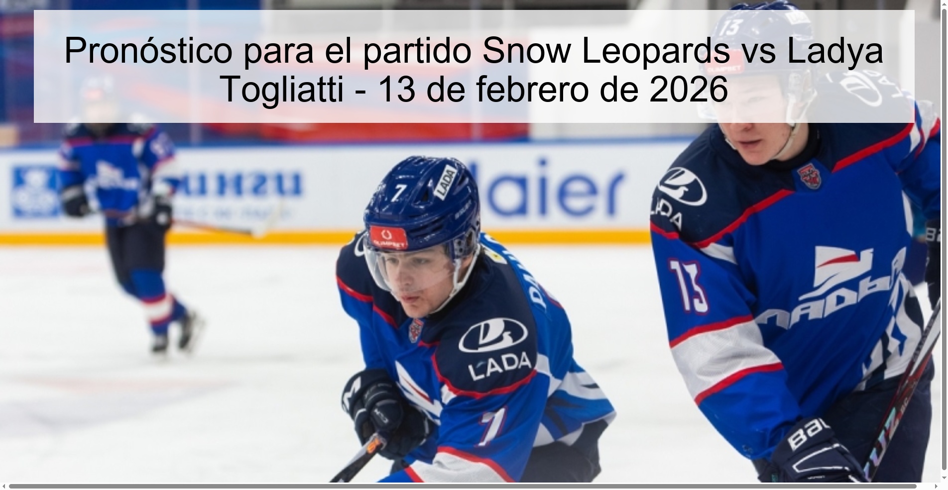Prediction for the match Snow Leopards vs Ladya Togliatti - February 13, 2026 Prediction for the match Snow Leopards vs Ladya Togliatti - February 13, 2026