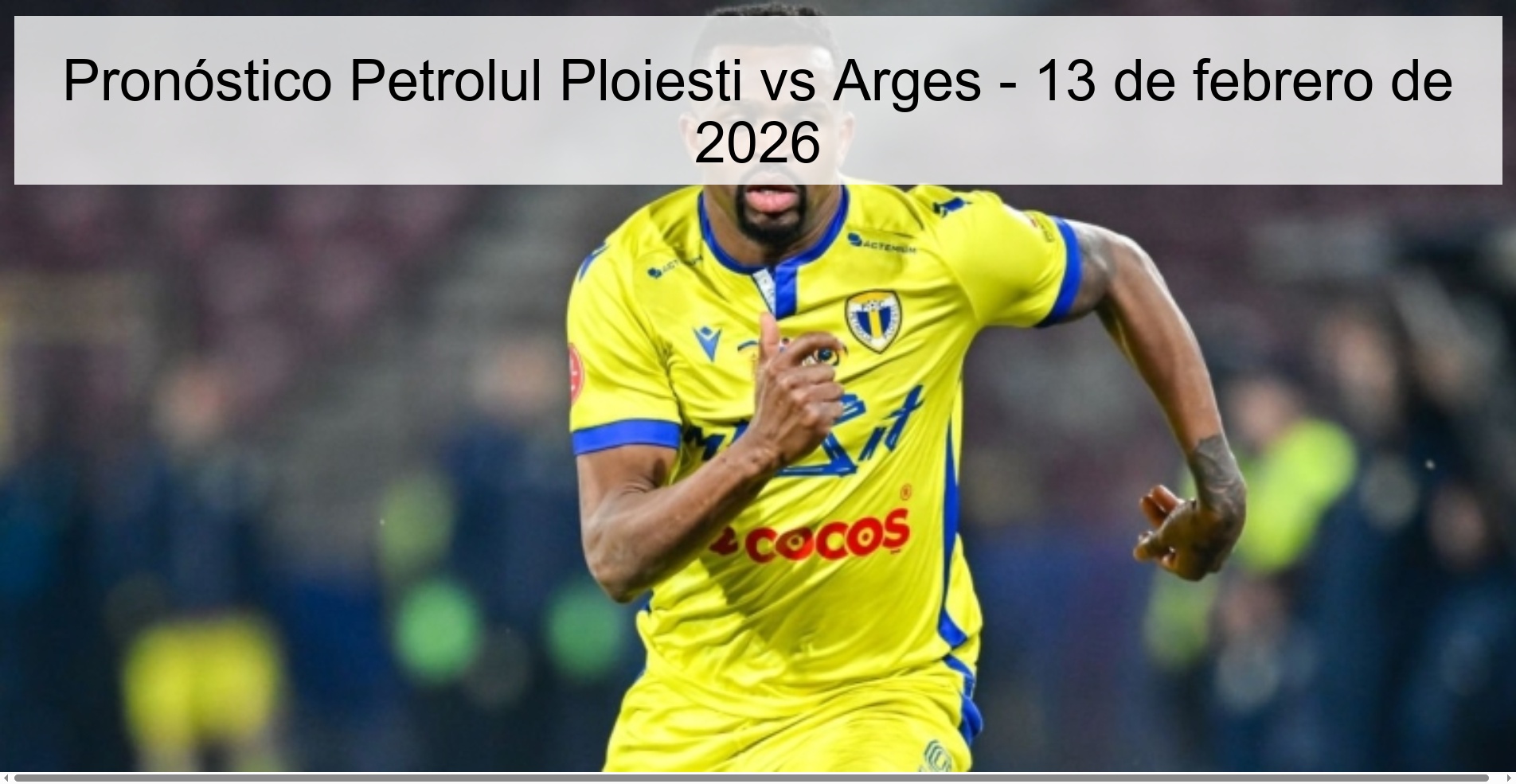 Pronóstico Petrolul Ploiesti vs Arges - 13 de febrero de 2026