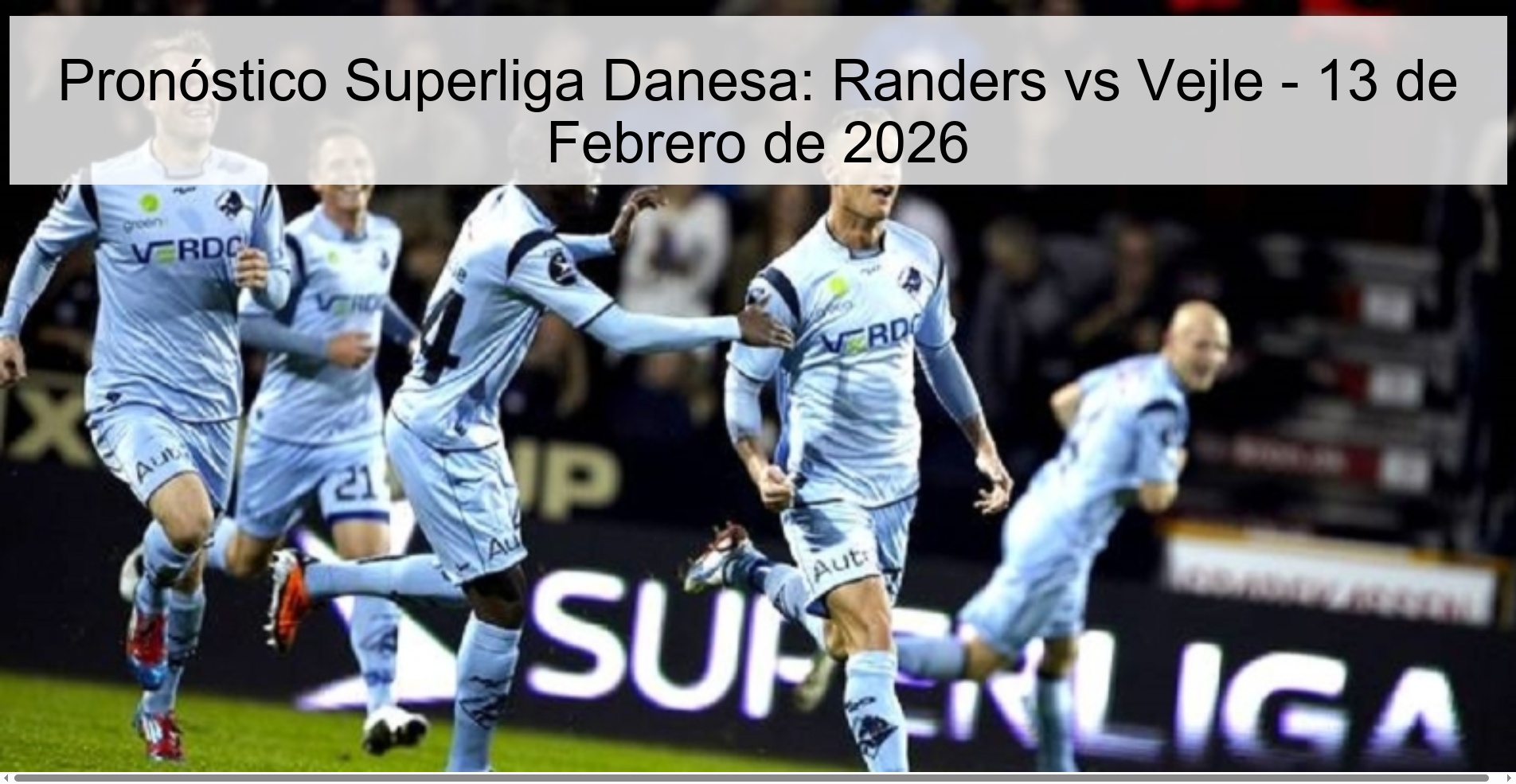 Pronóstico Superliga Danesa: Randers vs Vejle - 13 de Febrero de 2026