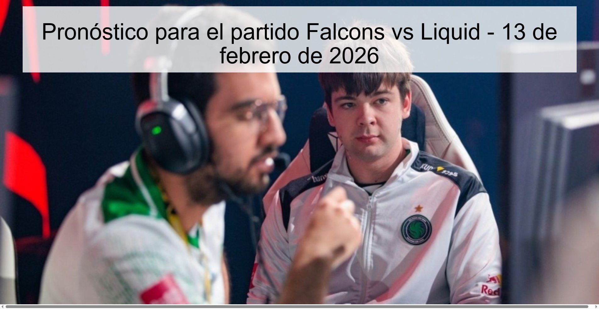 Prediction for the Falcons vs Liquid match – February 13, 2026