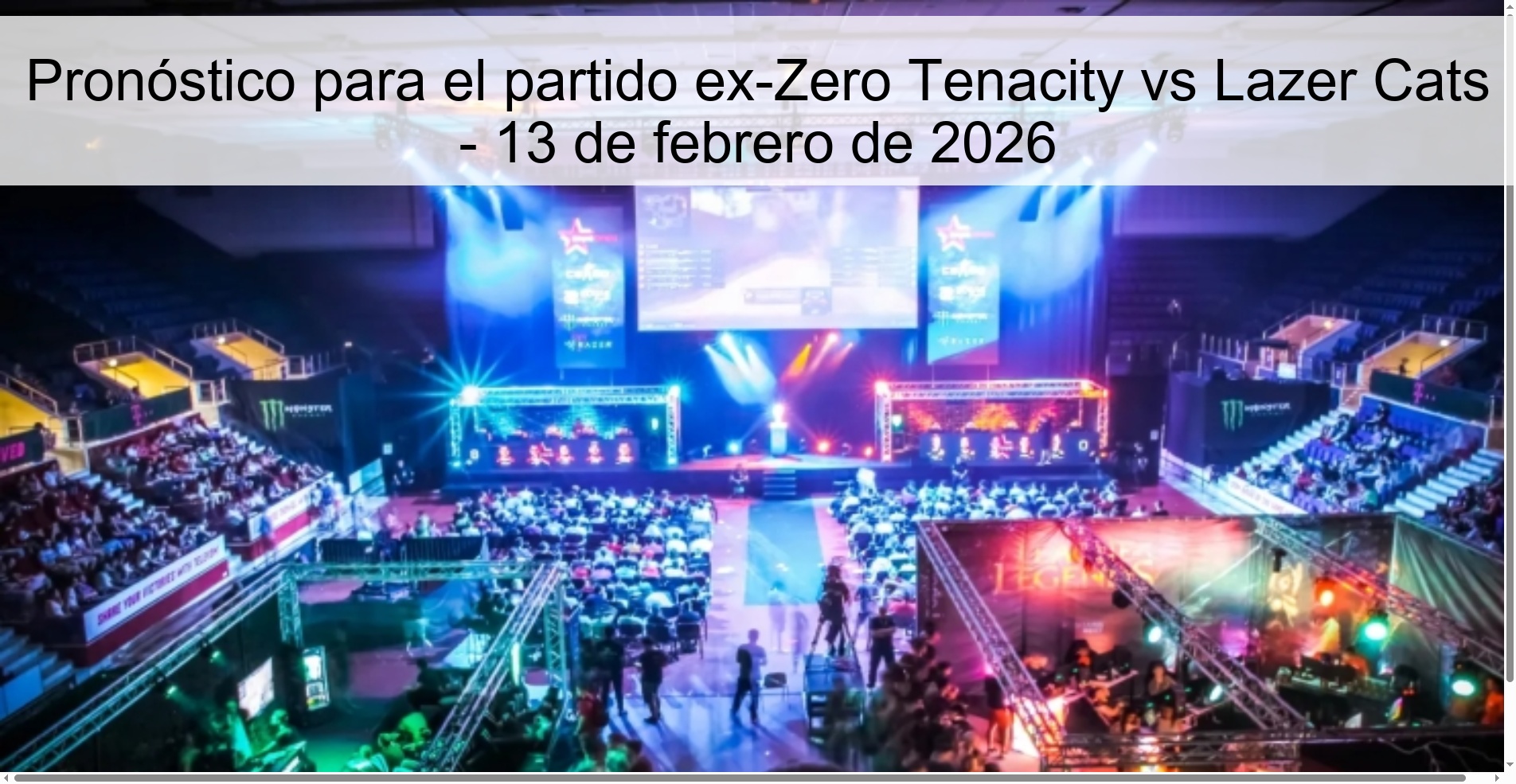 Pronóstico para el partido ex-Zero Tenacity vs Lazer Cats - 13 de febrero de 2026