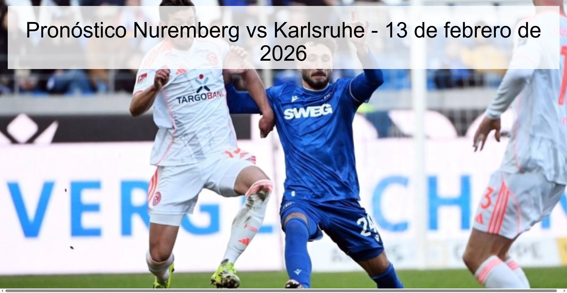 Pronóstico Nuremberg vs Karlsruhe - 13 de febrero de 2026