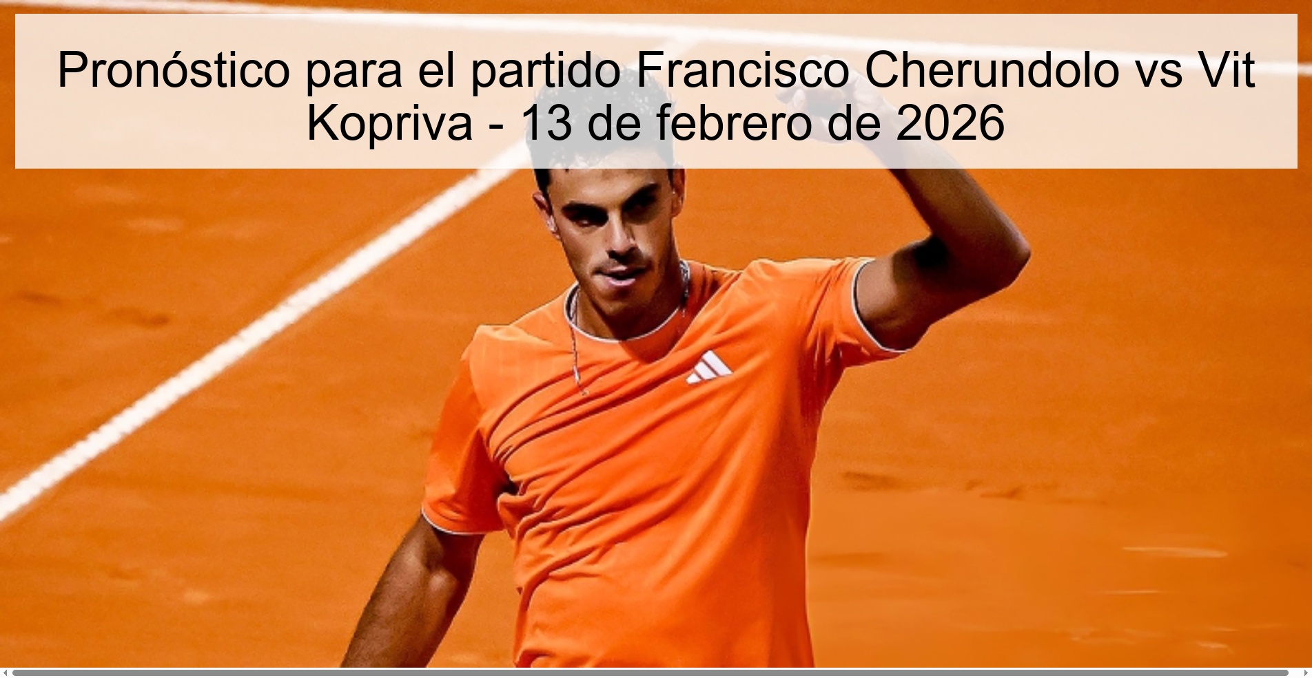 Pronóstico para el partido Francisco Cherundolo vs Vit Kopriva - 13 de febrero de 2026