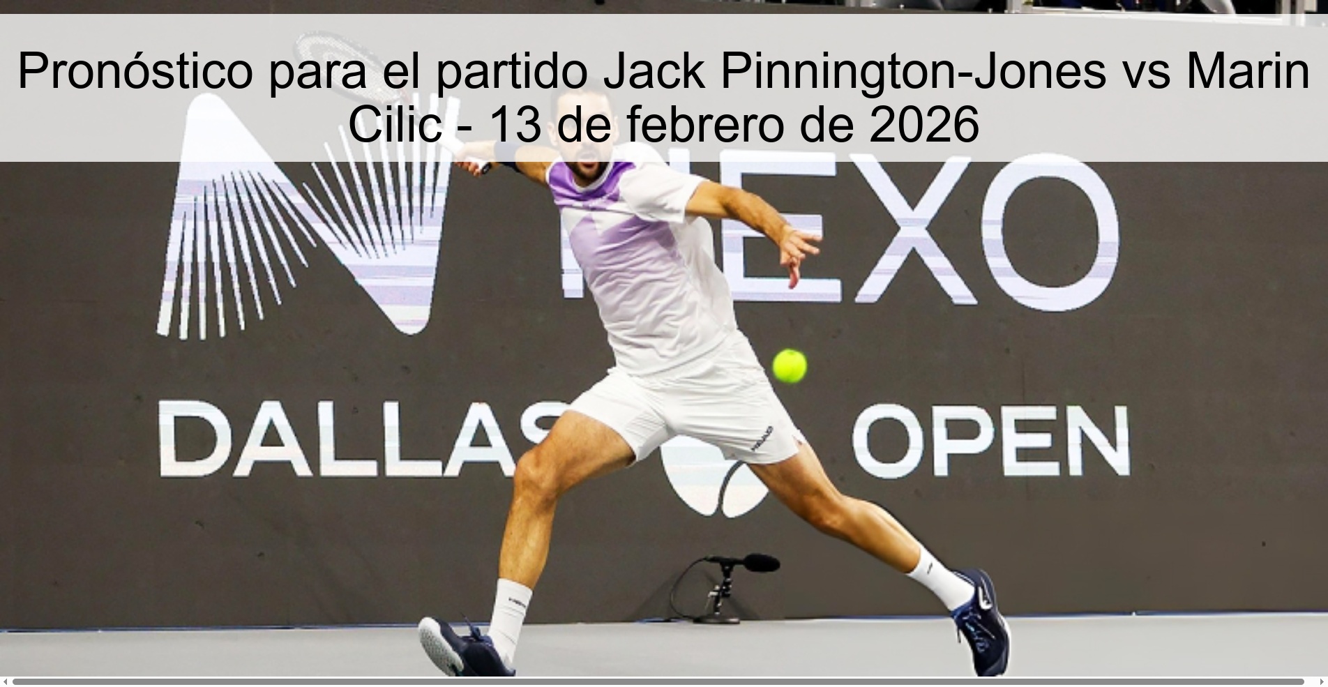 Pronóstico para el partido Jack Pinnington-Jones vs Marin Cilic - 13 de febrero de 2026