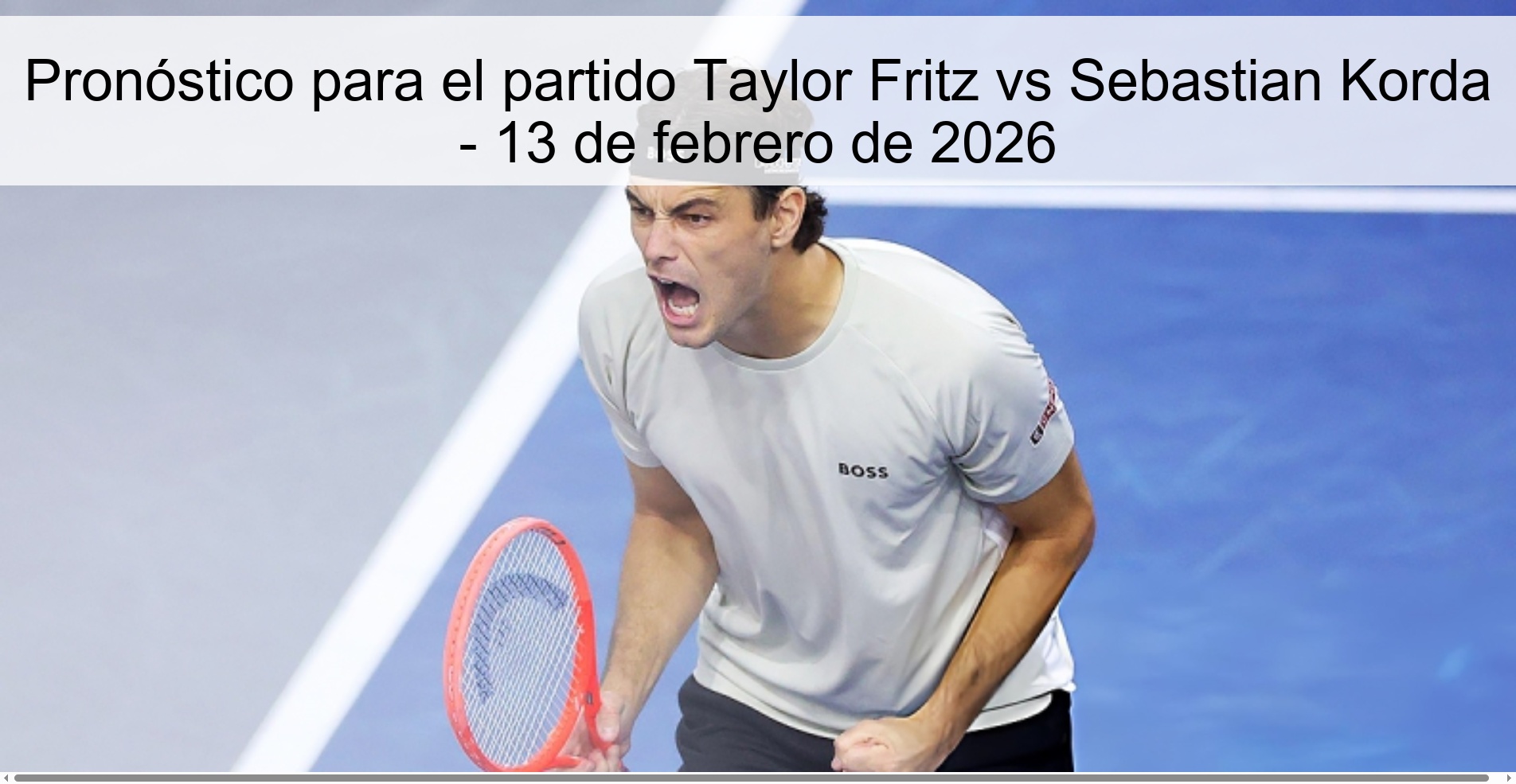 Pronóstico para el partido Taylor Fritz vs Sebastian Korda - 13 de febrero de 2026