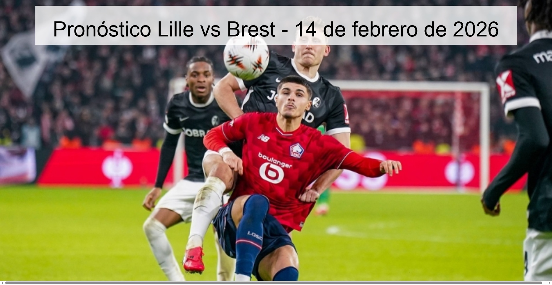Pronóstico Lille vs Brest - 14 de febrero de 2026 Pronóstico Lille vs Brest - 14 de febrero de 2026