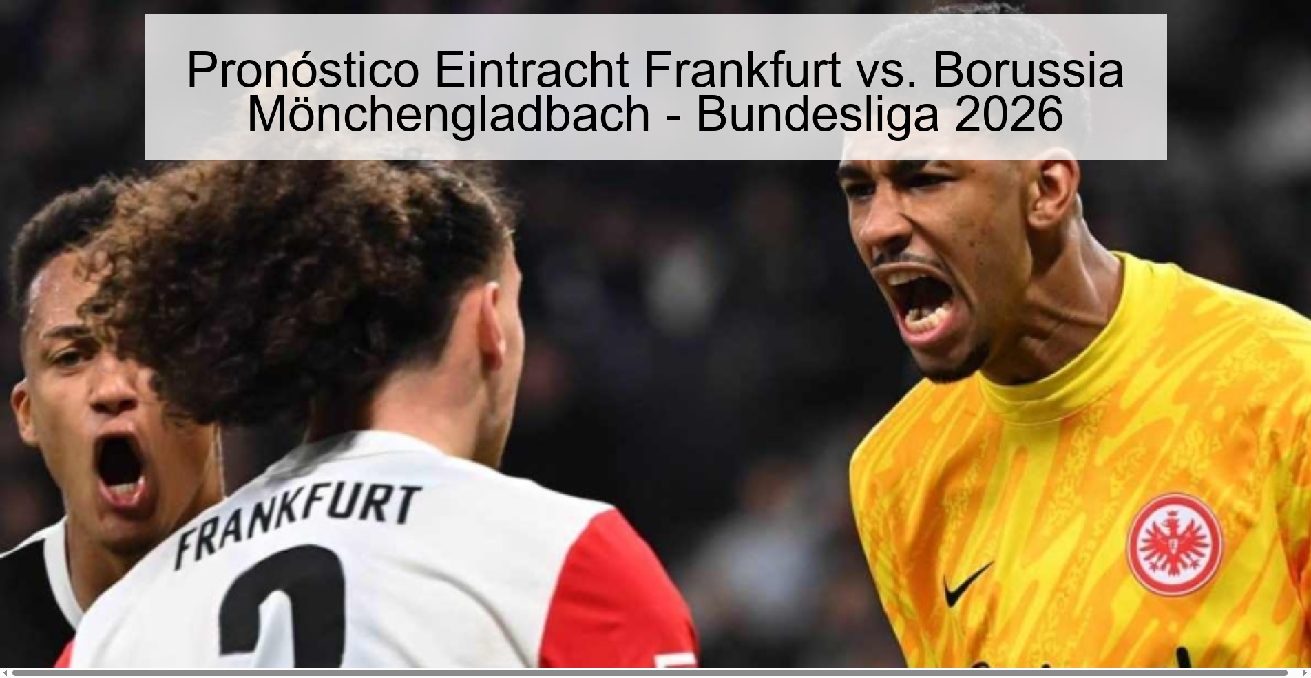 Pronóstico Eintracht Frankfurt vs. Borussia Mönchengladbach - Bundesliga 2026 Pronóstico Eintracht Frankfurt vs. Borussia Mönchengladbach - Bundesliga 2026