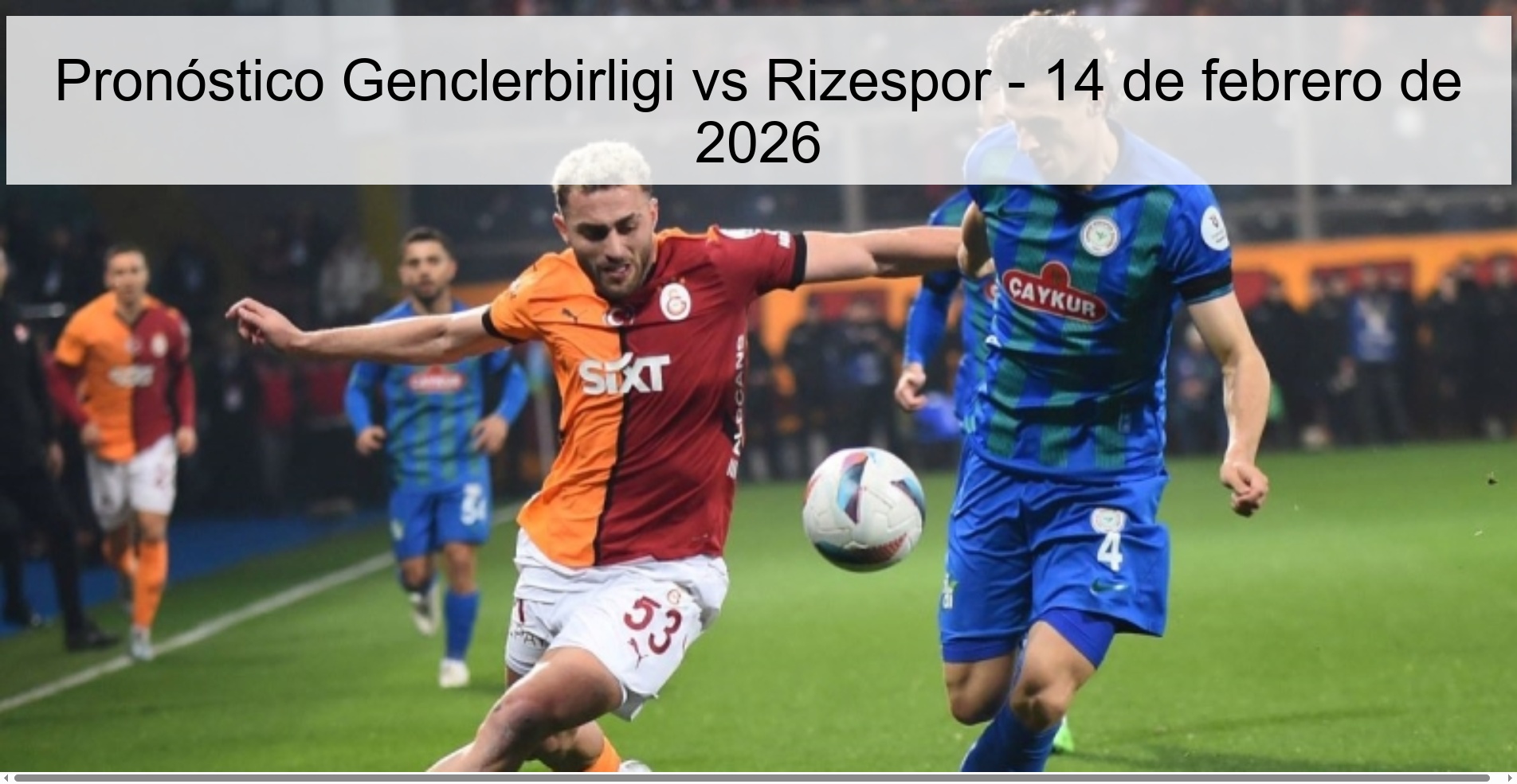 Pronóstico Genclerbirligi vs Rizespor - 14 de febrero de 2026