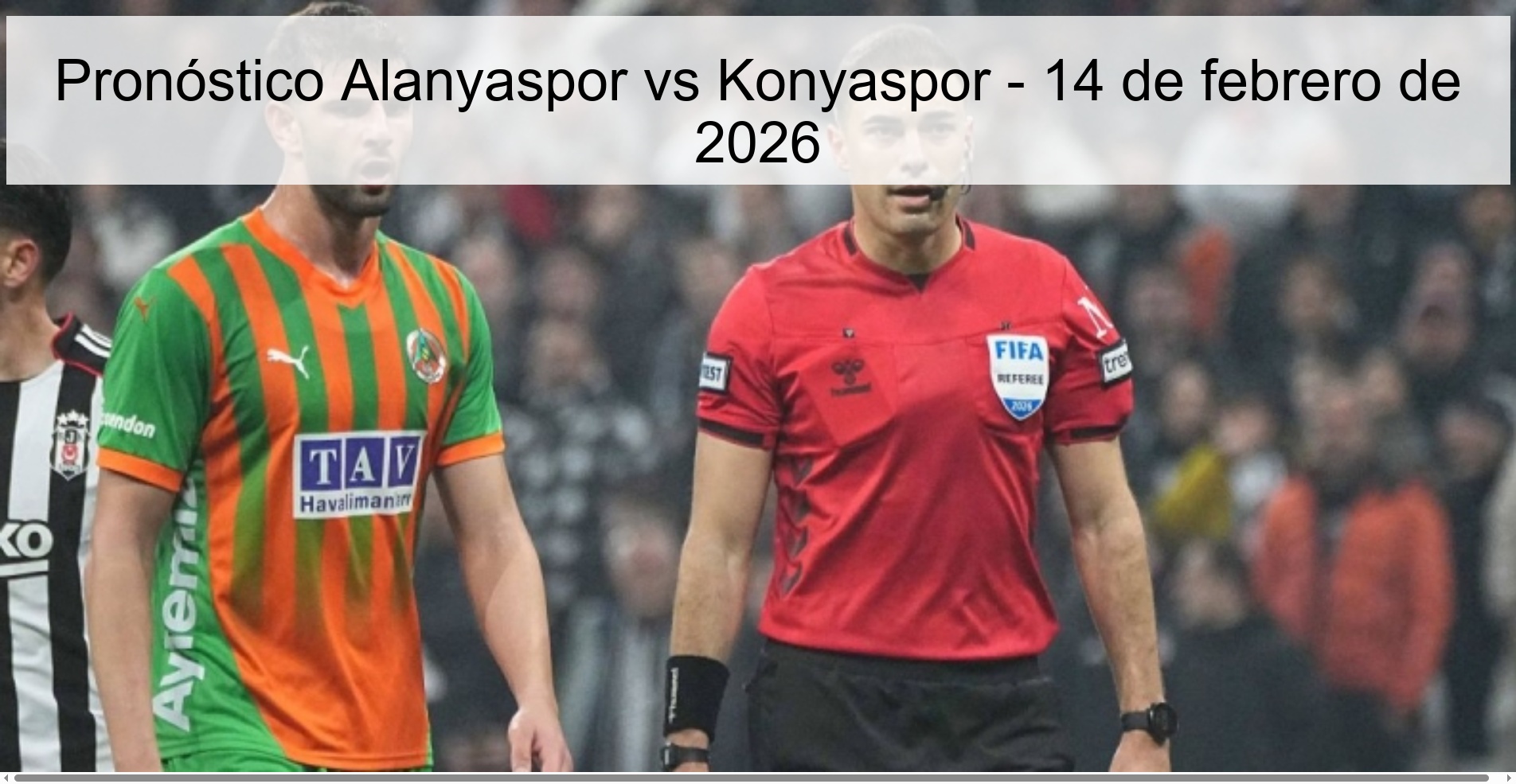 Pronóstico Alanyaspor vs Konyaspor - 14 de febrero de 2026 Pronóstico Alanyaspor vs Konyaspor - 14 de febrero de 2026