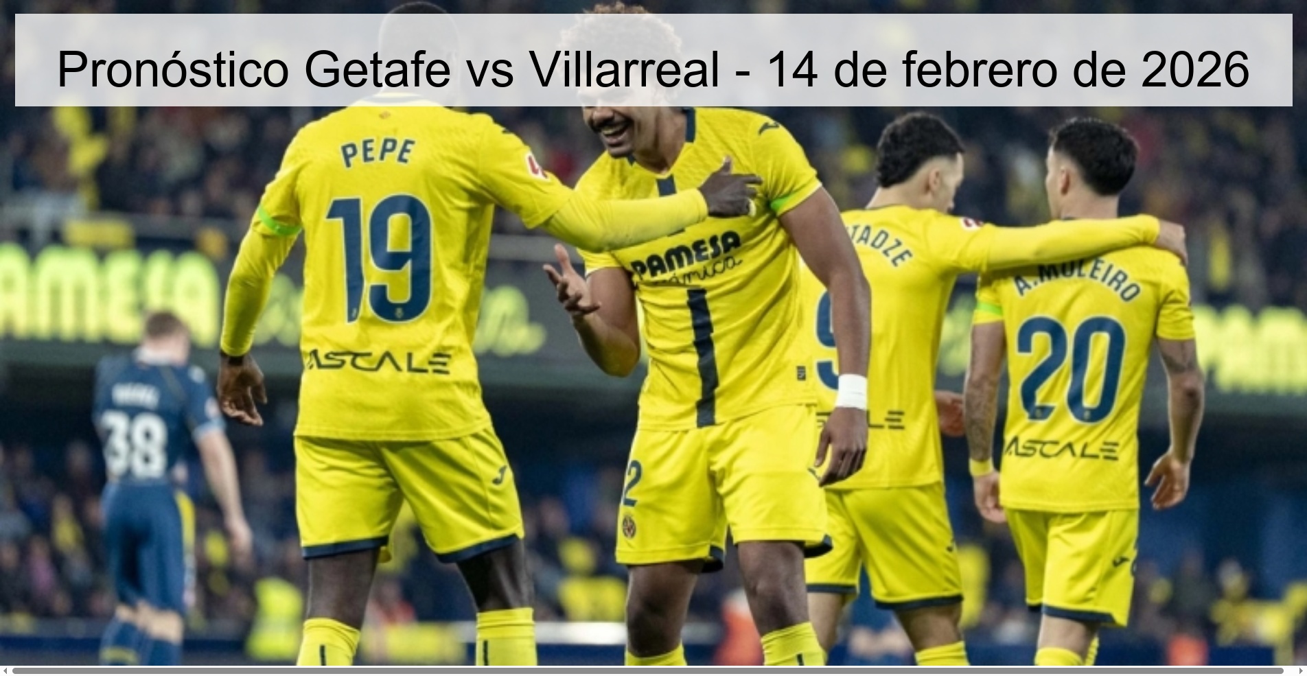 Pronóstico Getafe vs Villarreal - 14 de febrero de 2026