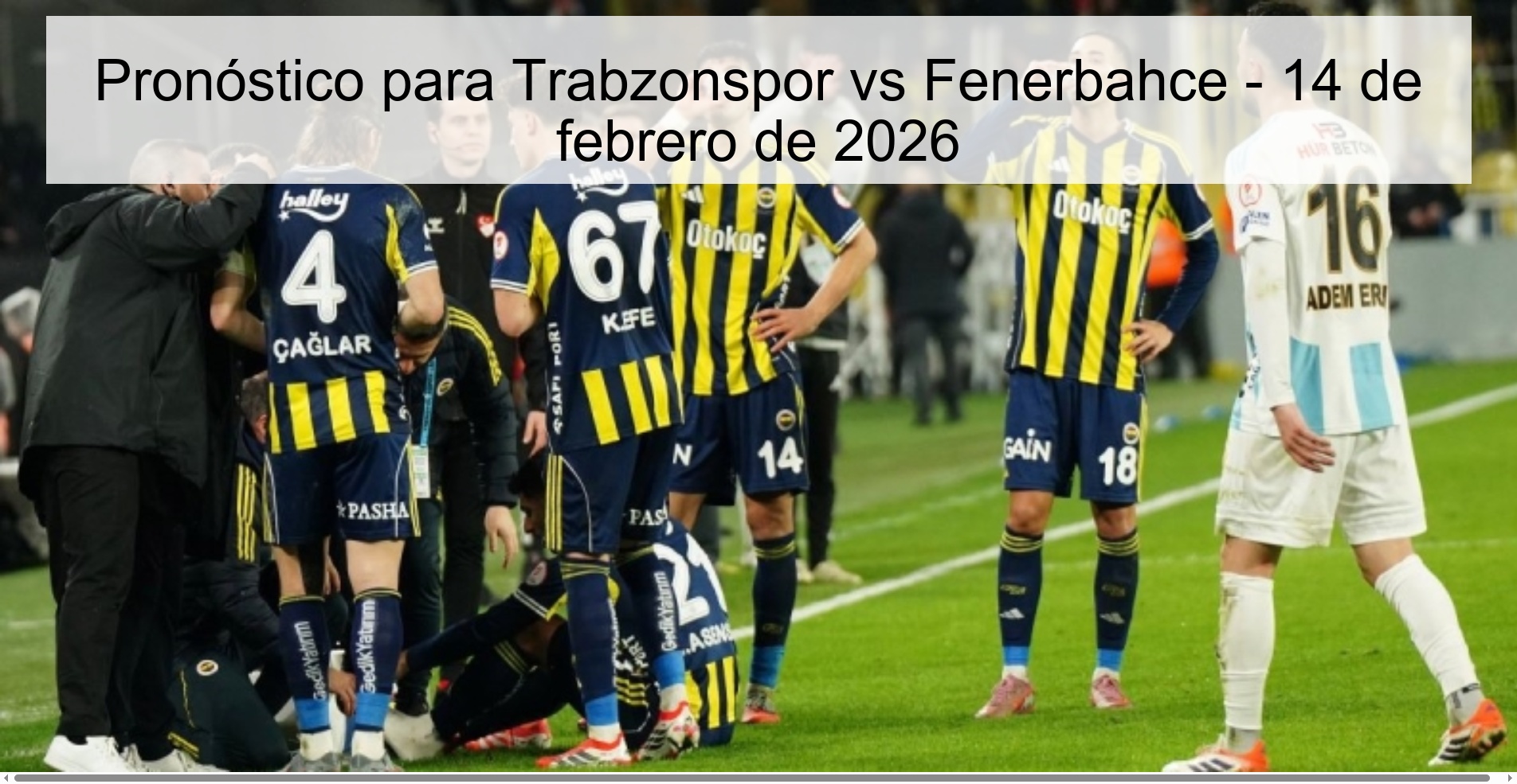 Pronóstico para Trabzonspor vs Fenerbahce - 14 de febrero de 2026