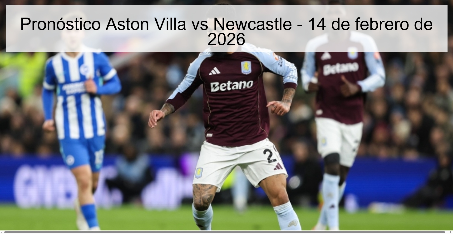 Pronóstico Aston Villa vs Newcastle - 14 de febrero de 2026