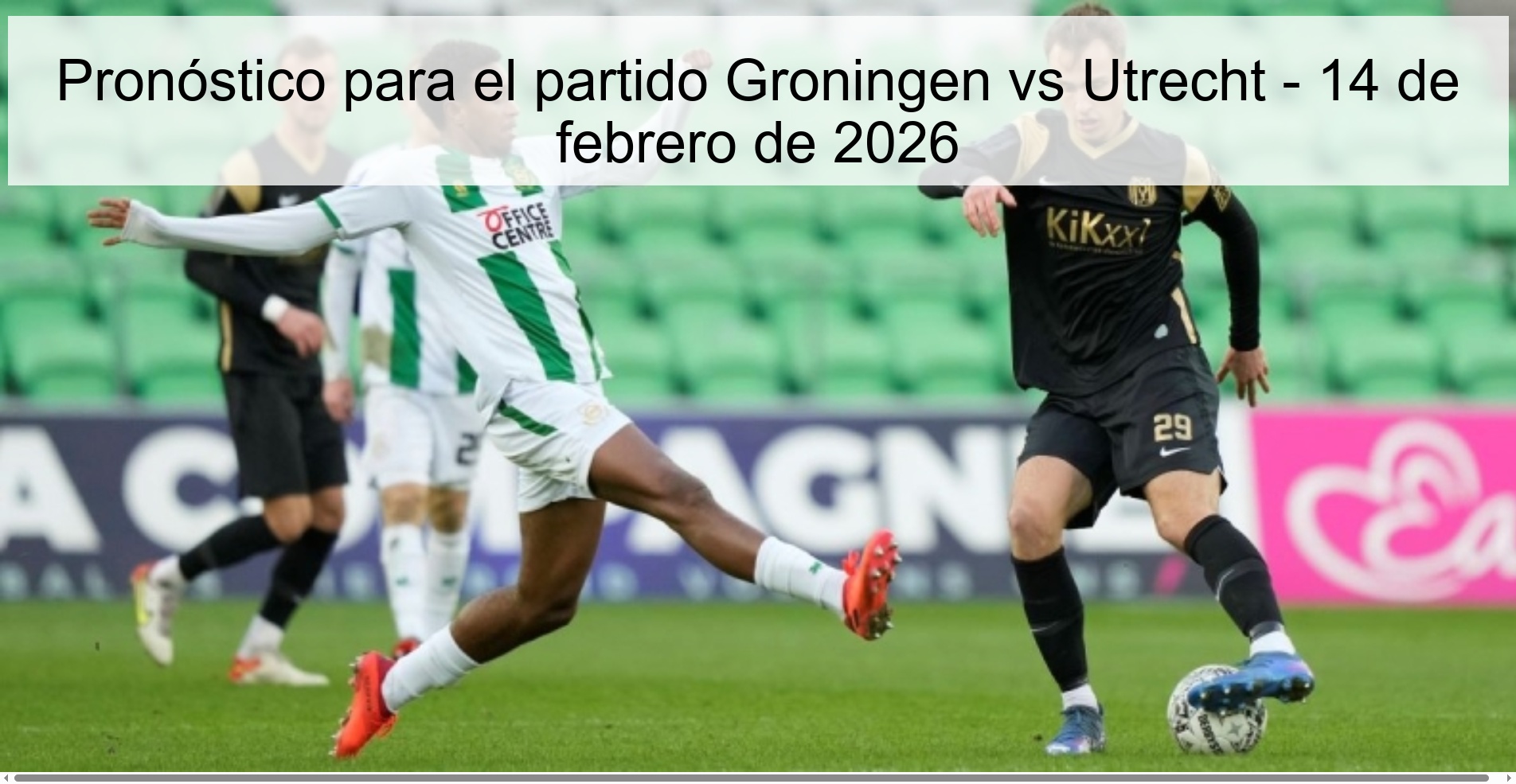 Pronóstico para el partido Groningen vs Utrecht - 14 de febrero de 2026