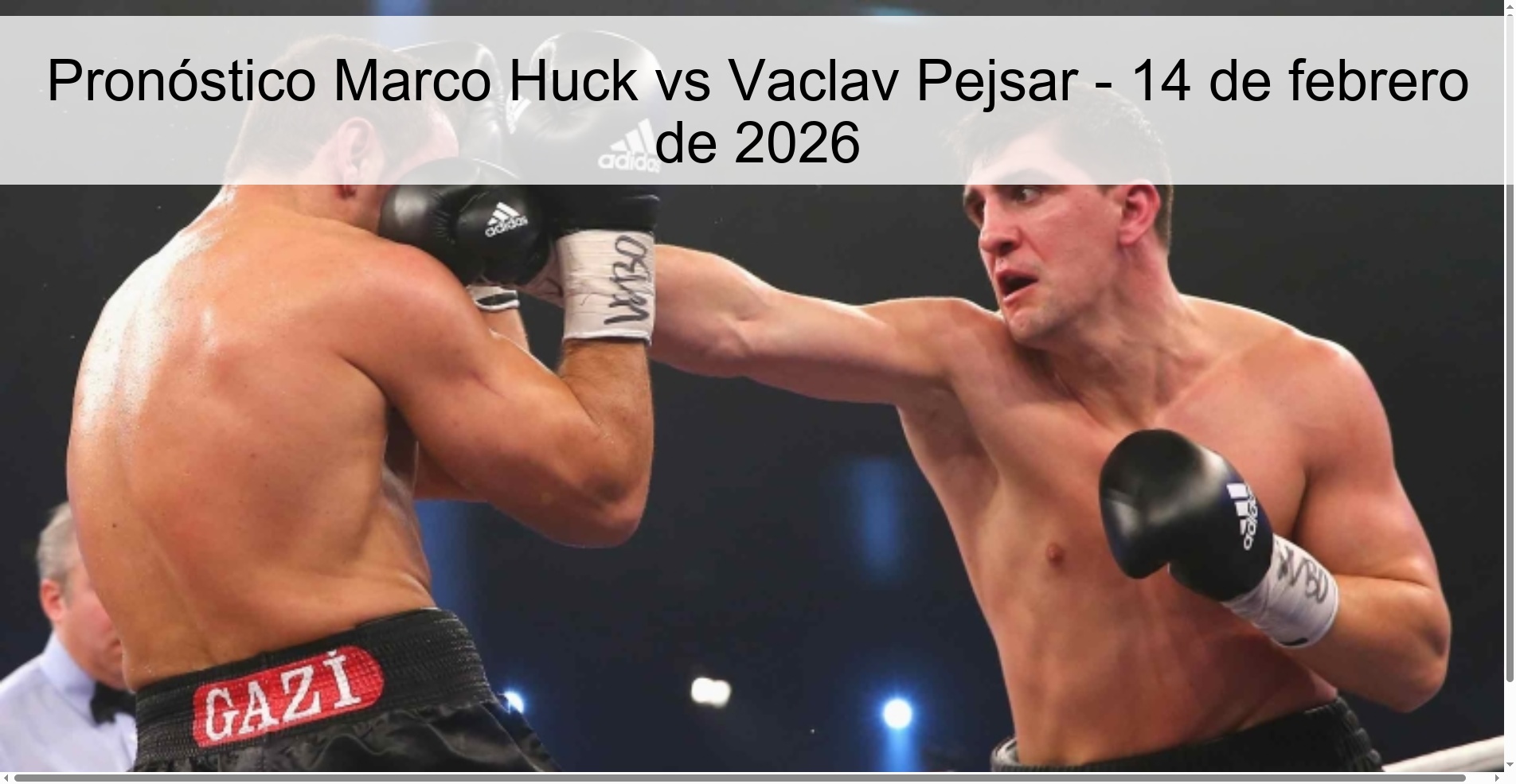 Pronóstico Marco Huck vs Vaclav Pejsar - 14 de febrero de 2026