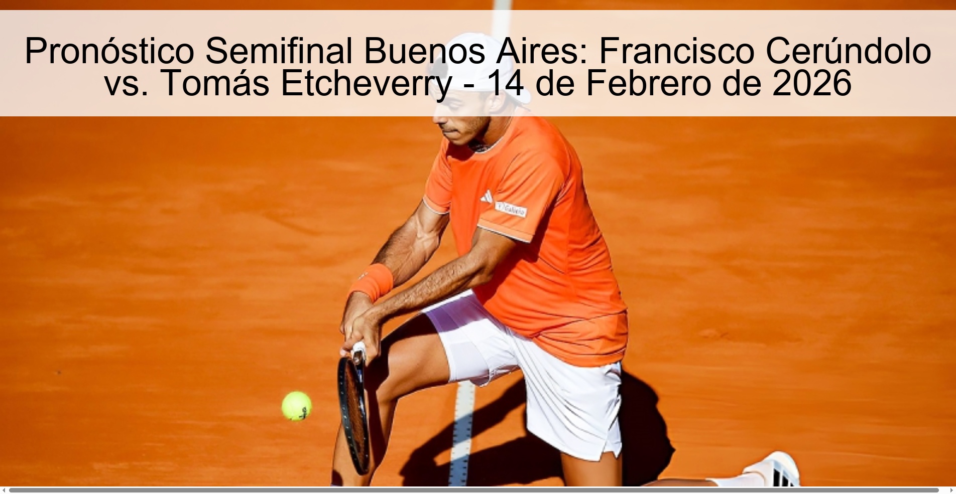 Buenos Aires Semifinal Prediction: Francisco Cerúndolo vs. Tomás Etcheverry - February 14, 2026 Buenos Aires Semifinal Prediction: Francisco Cerúndolo vs. Tomás Etcheverry - February 14, 2026