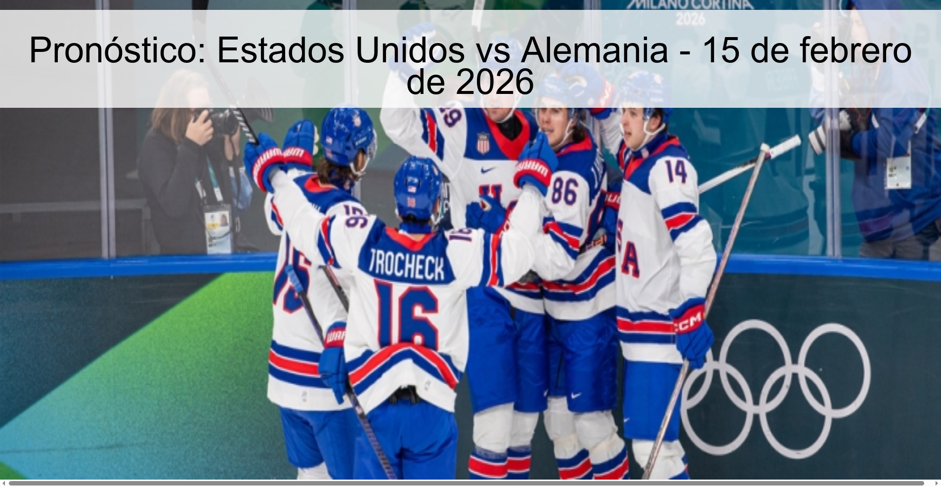Pronóstico: Estados Unidos vs Alemania - 15 de febrero de 2026