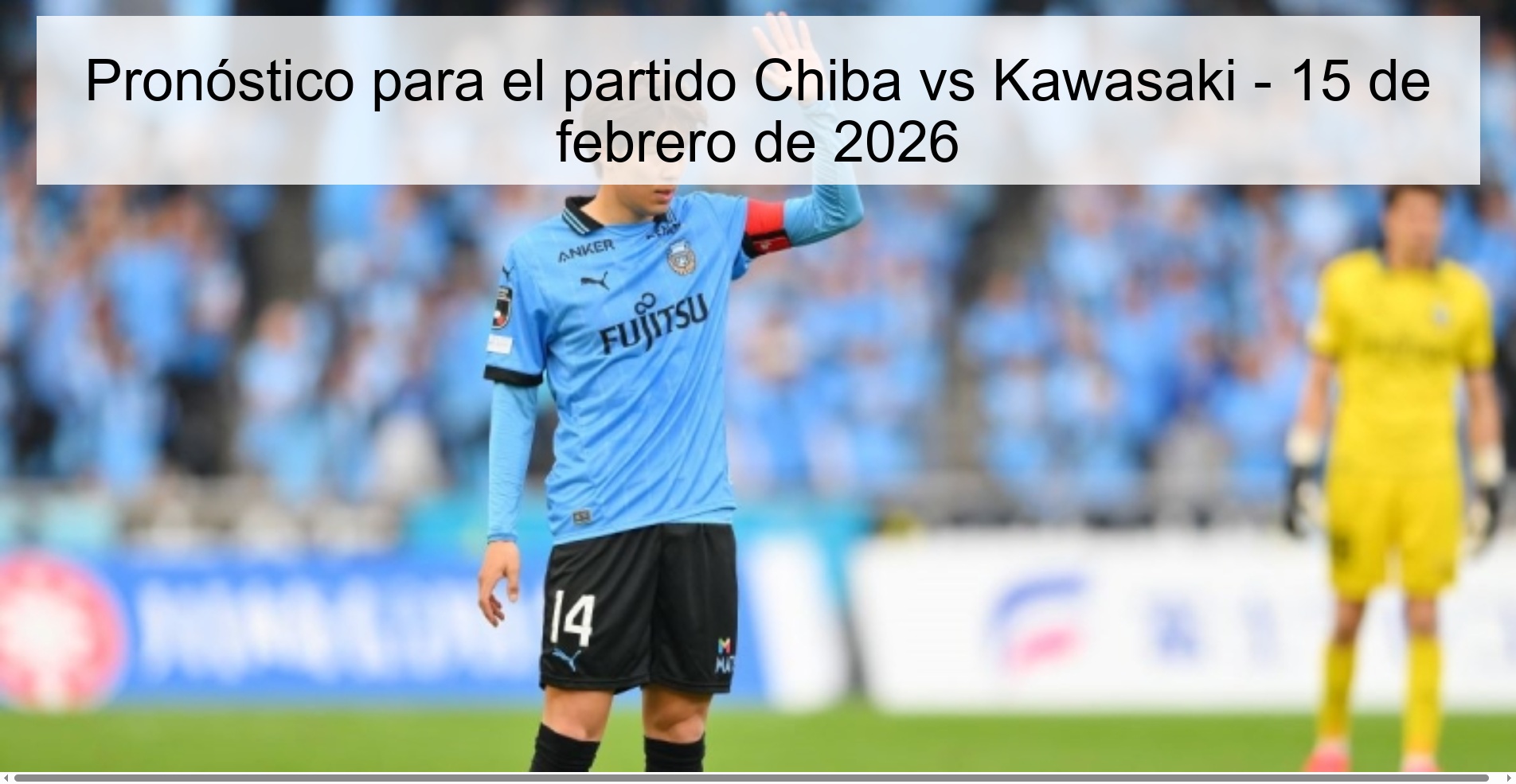 Pronóstico para el partido Chiba vs Kawasaki - 15 de febrero de 2026