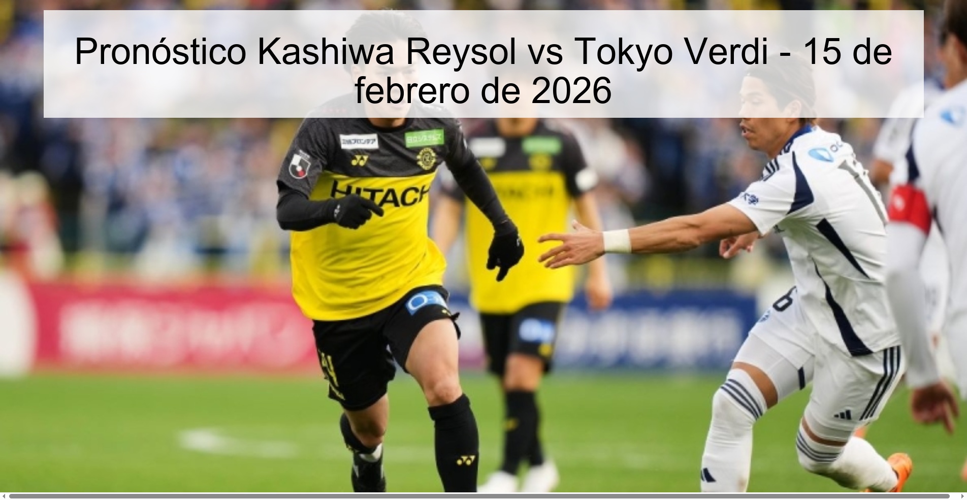 Kashiwa Reysol vs Tokyo Verdi Prediction – February 15, 2026