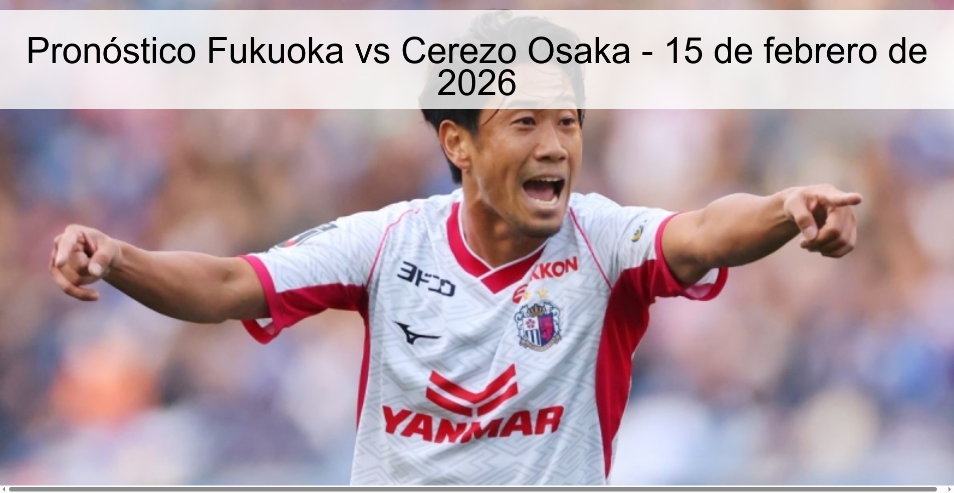 Pronóstico Fukuoka vs Cerezo Osaka - 15 de febrero de 2026