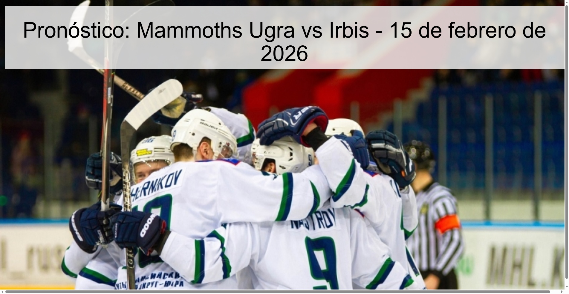 Pronóstico: Mammoths Ugra vs Irbis - 15 de febrero de 2026