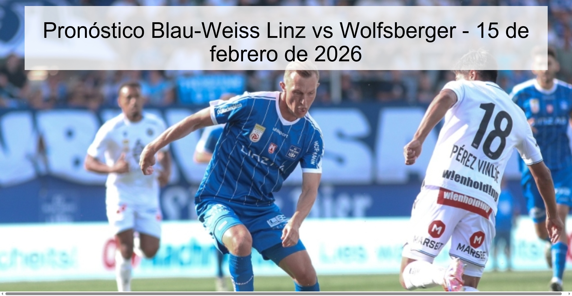 Pronóstico Blau-Weiss Linz vs Wolfsberger - 15 de febrero de 2026