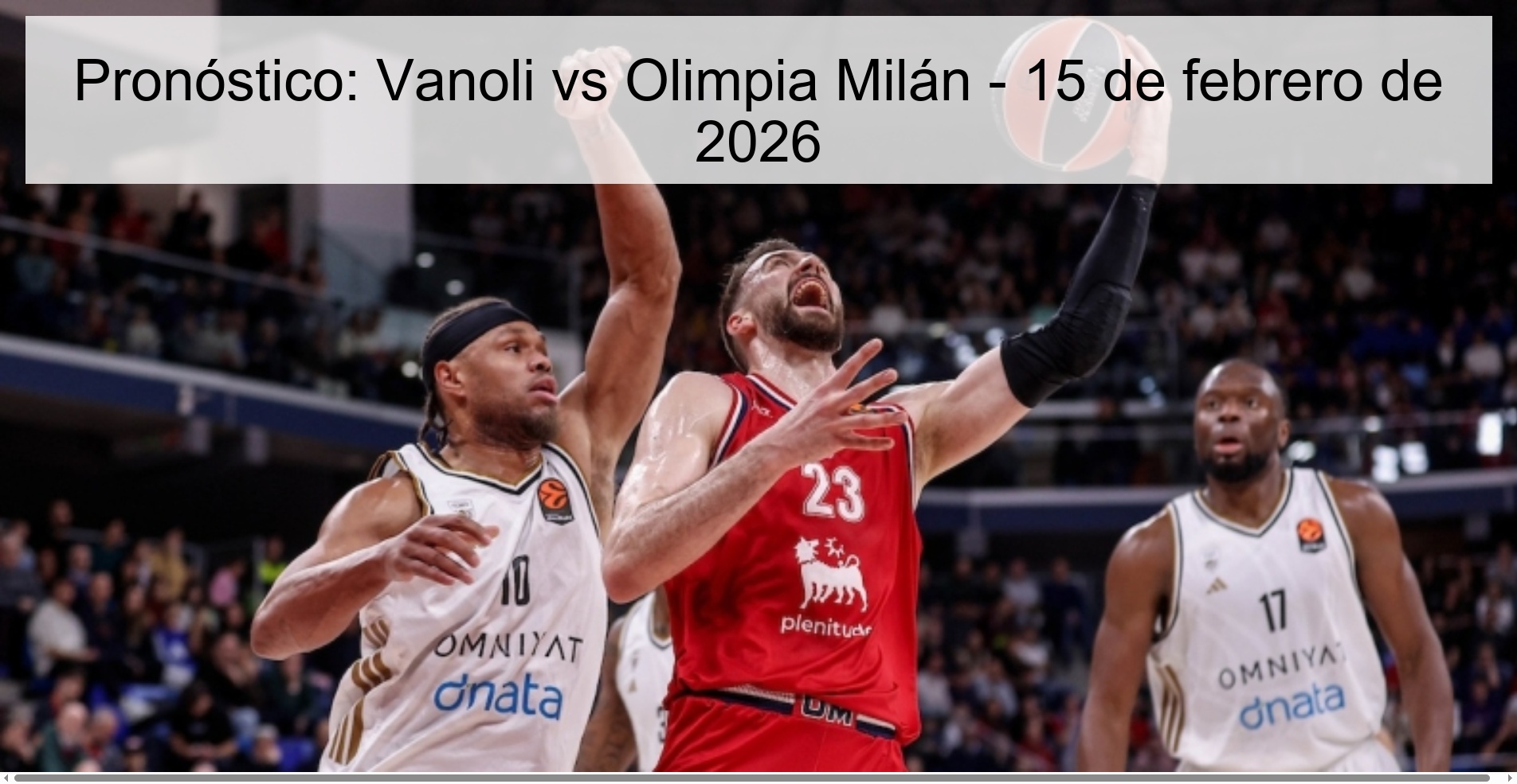 Prediction: Vanoli vs Olimpia Milan – February 15, 2026