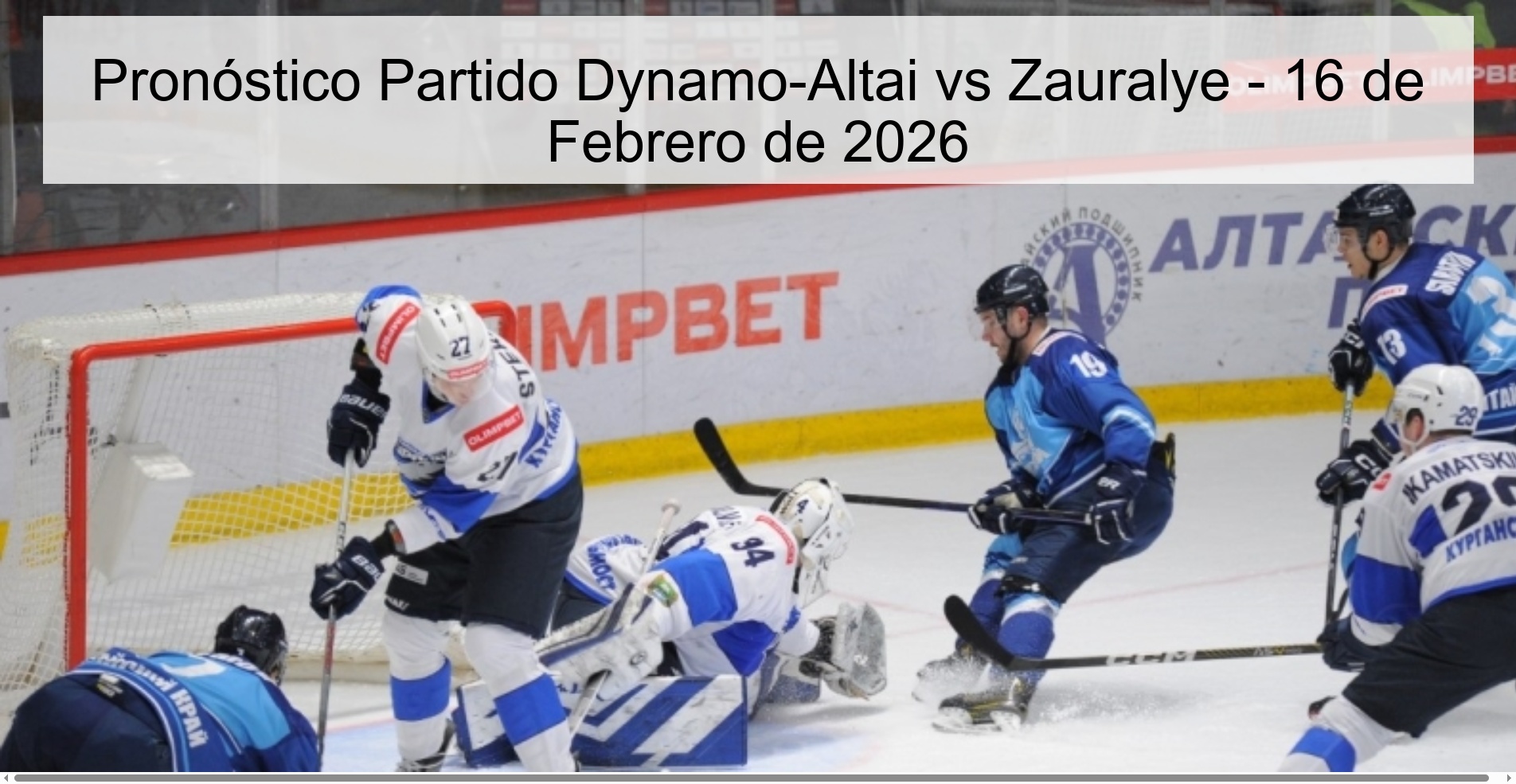 Pronóstico Partido Dynamo-Altai vs Zauralye - 16 de Febrero de 2026 Pronóstico Partido Dynamo-Altai vs Zauralye - 16 de Febrero de 2026