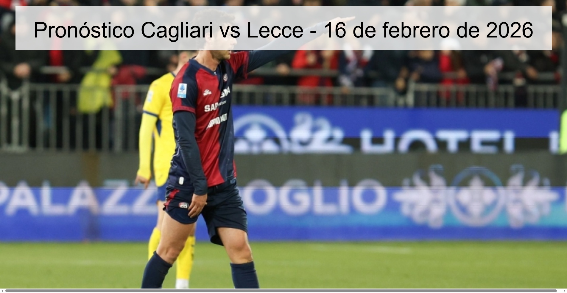 Pronóstico Cagliari vs Lecce - 16 de febrero de 2026