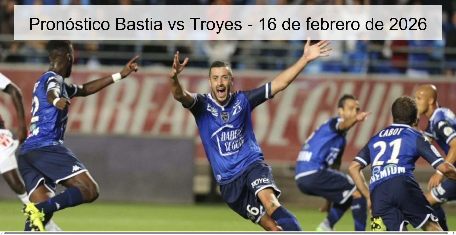 Pronóstico Bastia vs Troyes - 16 de febrero de 2026 Pronóstico Bastia vs Troyes - 16 de febrero de 2026