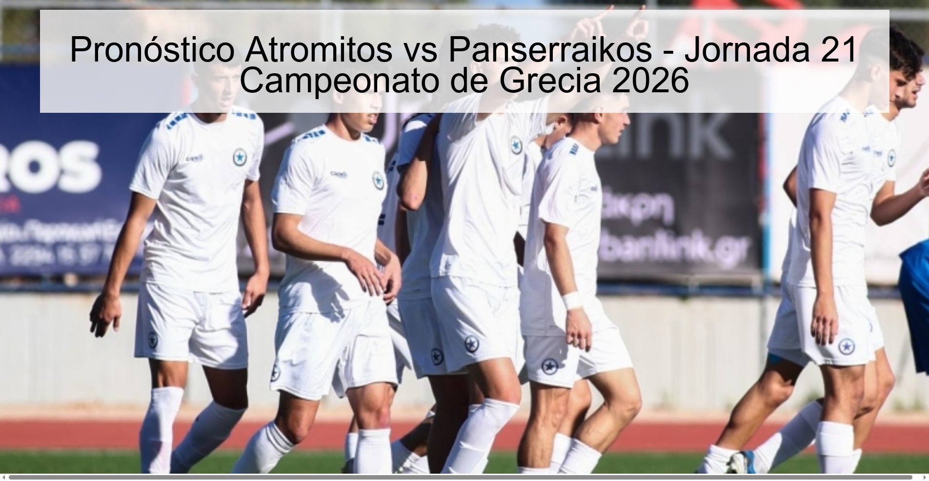 Atromitos vs Panserraikos Prediction - Matchday 21 Greek Championship 2026