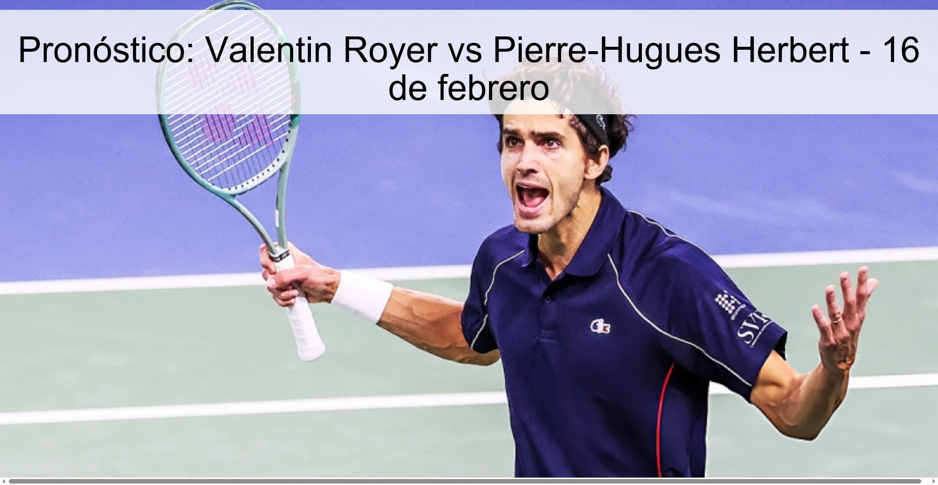 Pronóstico: Valentin Royer vs Pierre-Hugues Herbert - 16 de febrero Pronóstico: Valentin Royer vs Pierre-Hugues Herbert - 16 de febrero