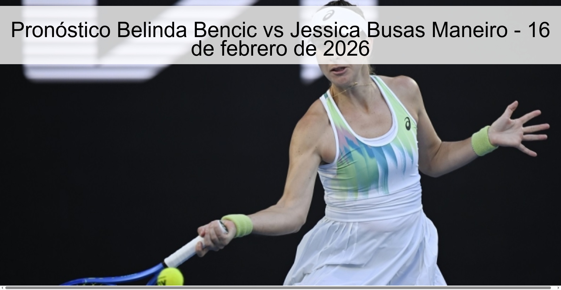 Pronóstico Belinda Bencic vs Jessica Busas Maneiro - 16 de febrero de 2026