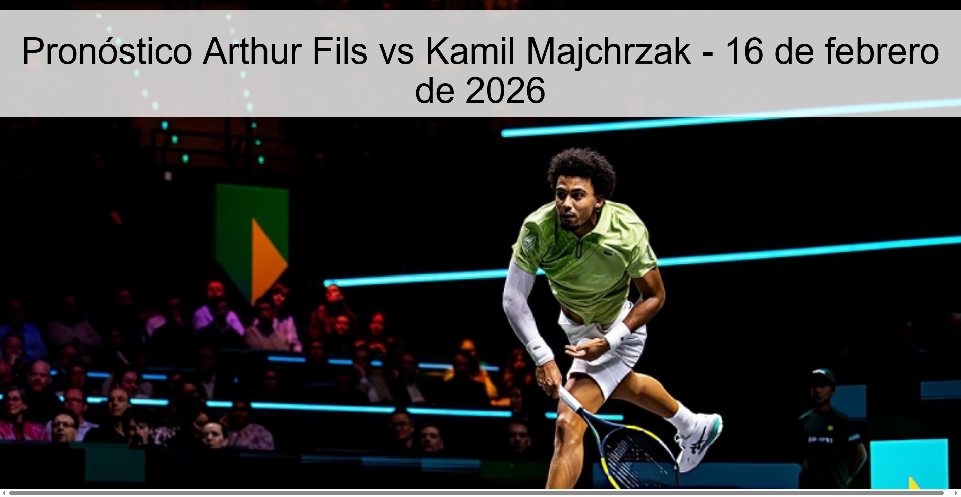 Pronóstico Arthur Fils vs Kamil Majchrzak - 16 de febrero de 2026