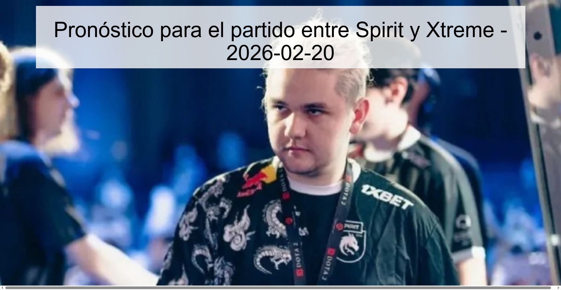 Pronóstico para el partido entre Spirit y Xtreme - 2026-02-20